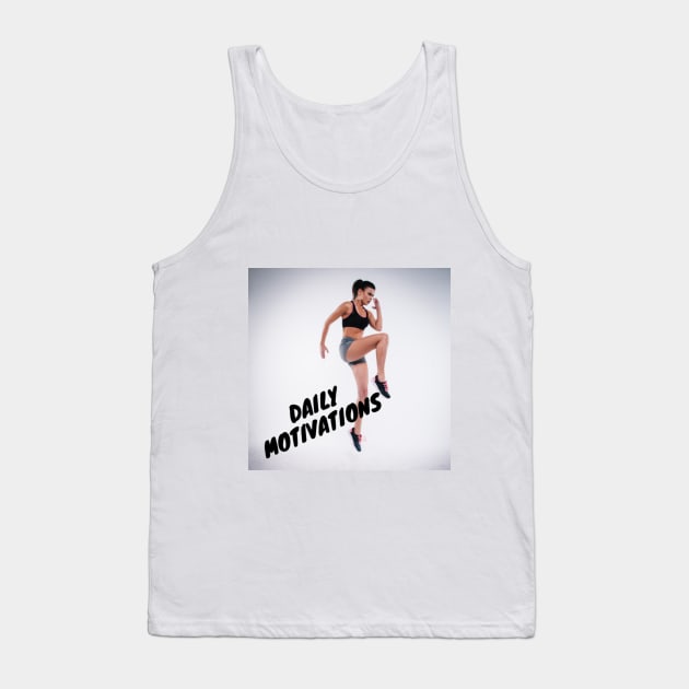 Daily Motivations Tank Top by Daily_Motivationsorg